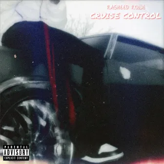 Cruise Control by Rasheed Rowe