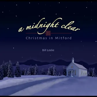 A Midnight Clear: Christmas in Mitford by Bill Leslie