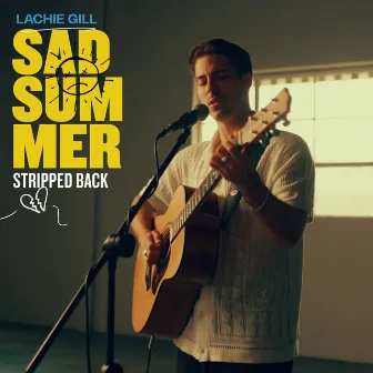 Sad Summer (Stripped Back) by Lachie Gill