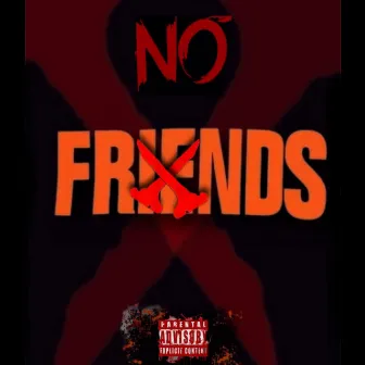 No Friends by BBY CUBAN