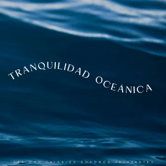 Tranquilidad Oceánica: Spa Con Paisajes Sonoros Relajantes by Tratamiento de spa