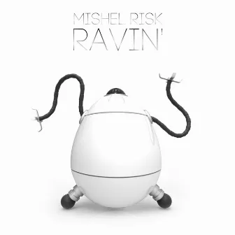 Ravin' by Mishel Risk