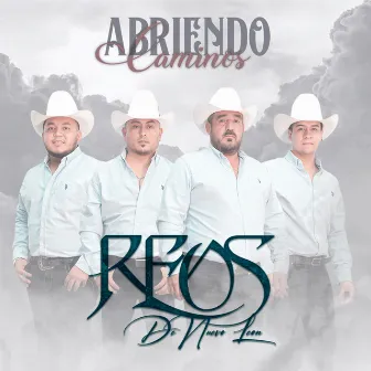 Abriendo Caminos by Reos De Nuevo Leon