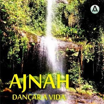 Dançar a Vida by Ajnah