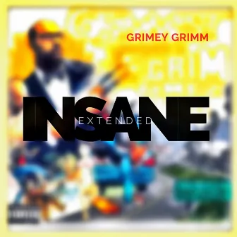 Insane (Extended) by Grimey Grimm