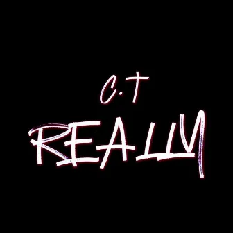 Really by C.T