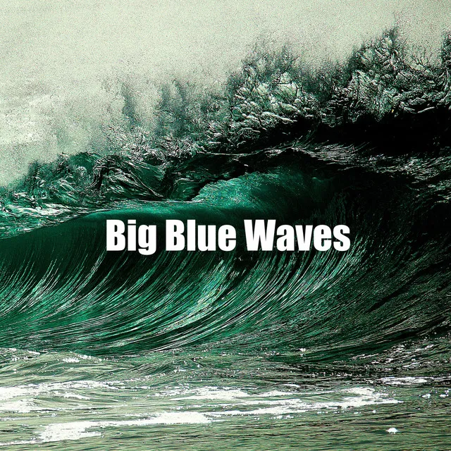 Big Blue Waves