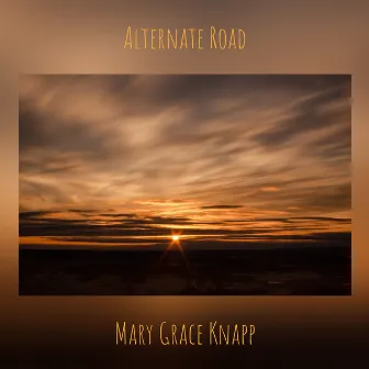 Alternate Road by Mary Grace Knapp