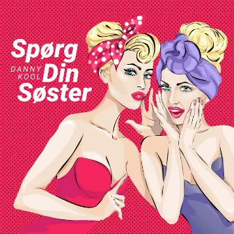 Spørg Din Søster by Danny Kool