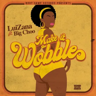 Make It Wobble by Luizana