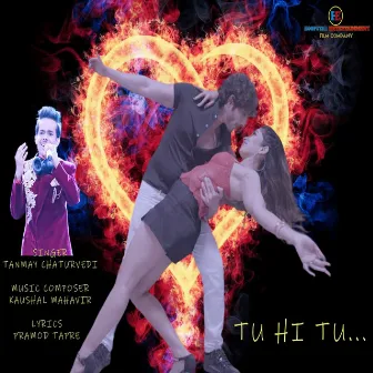 TU HI TU by Tanmay Chaturvedi