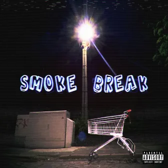 Smoke Break by Yung Smoker