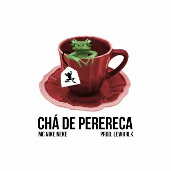 Chá de Perereca by MC Nike Neke