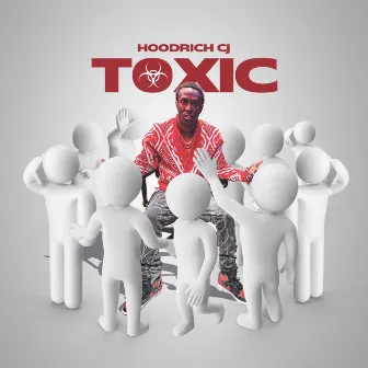 Toxic by Hoodrich cj