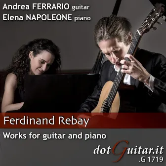 Ferdinand Rebay: Works for Guitar and Piano by Ferdinand Rebay