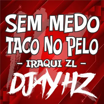 Sem Medo Taco no Pelo by DJAY HZ