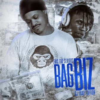 Bag Biz: DJ Trap Edition by Eric Too Serious