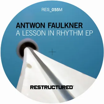 A Lesson in Rhythm by Antwon Faulkner