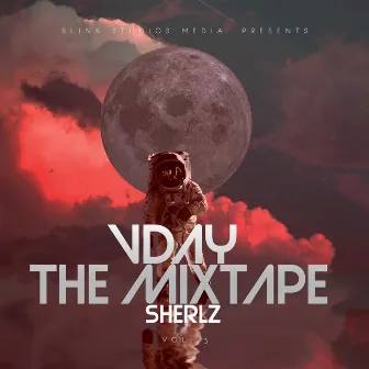 Vday the Mixtape, Vol. 3 by Sherlz