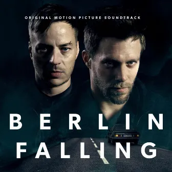 Berlin Falling (Original Soundtrack) by Kriton Klingler-Ioannides