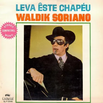 Leva Êste Chapéu by Waldik Soriano