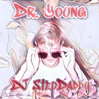 Dr. Young by DJ StepDaddy