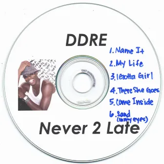 Never 2 Late by D. Dre