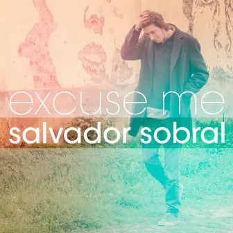 Excuse Me by Salvador Sobral