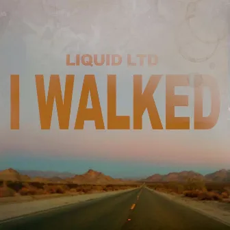 I Walked by Liquid Ltd