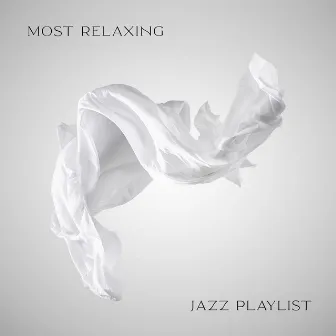 Most Relaxing Jazz Playlist - Take a Break and Listen to This Relaxing Jazz in the Office, at Home, in the Shop or in the Park While Walking by Most Relaxing Music Academy