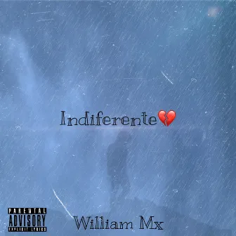 Indiferente by William Mx