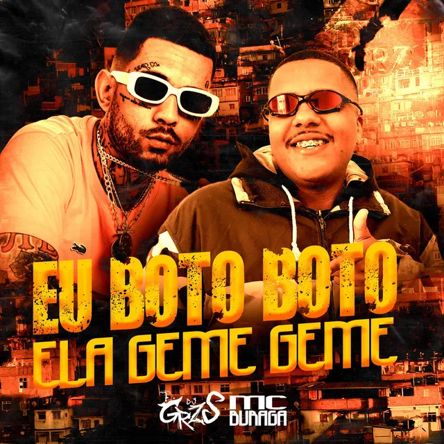 EU BOTO BOTO ELA GEME GEME