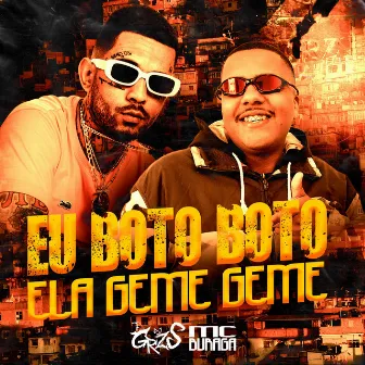 EU BOTO BOTO ELA GEME GEME by MC BURAGA