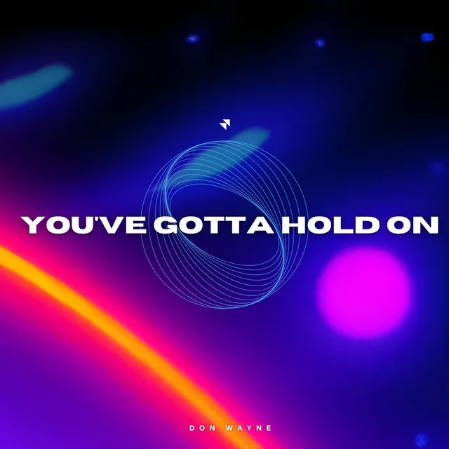 You've Gotta Hold On