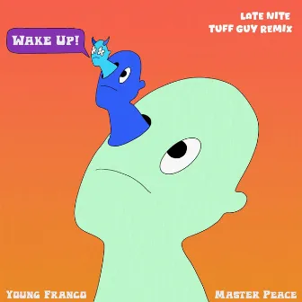 Wake Up - Late Nite Tuff Guy Remix by Late Nite Tuff Guy