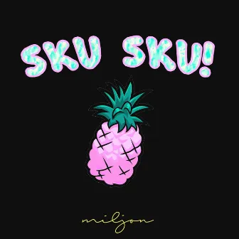 Sku Sku! by Miljon