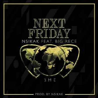 Next Friday (feat. Big Rece) by Nsikak