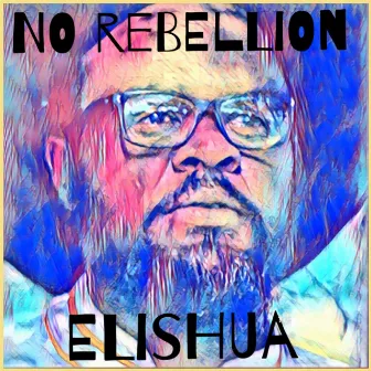 No Rebellion by Elishua