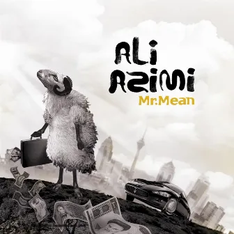 Mr Mean by Ali Azimi