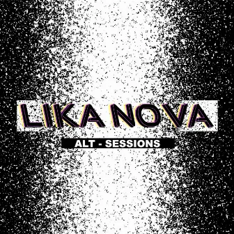 Alt-Sessions (Versión Alternativa) by Lika Nova