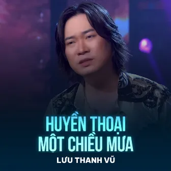 Huyền Thoại Một Chiều Mưa by Lưu Thanh Vũ