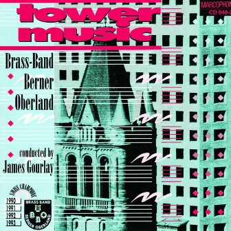 Tower Music by Brass Band Berner Oberland