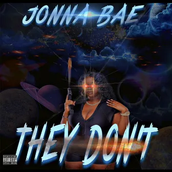 THEY DON’T by Jonna Bae