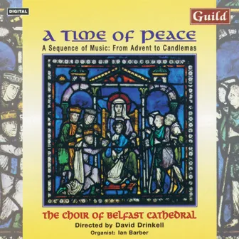 A Time of Peace - A Sequence of Music from Advent to Candlemas by Ian Barber