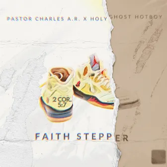 Faith Stepper by Pastor Charles A.R.