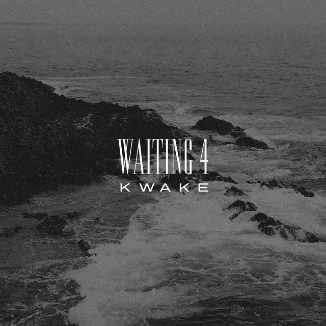 Waiting 4 Kwake