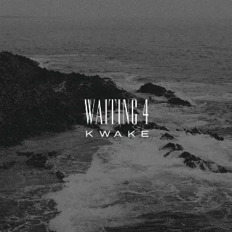 Waiting 4 Kwake by Kwake Bass