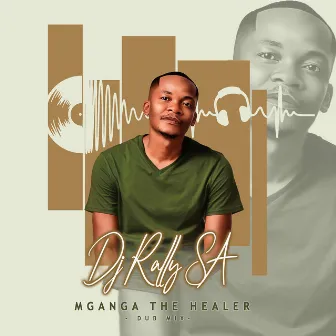 Mganga the Healer (Dub MIX) by DJ Rally SA