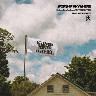 Worship Anywhere: Live from Camp NewBreed by Israel & New Breed