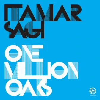 One Million Oaks by Itamar Sagi